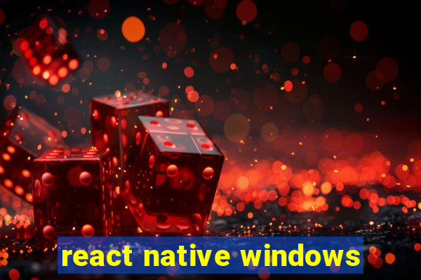 react native windows